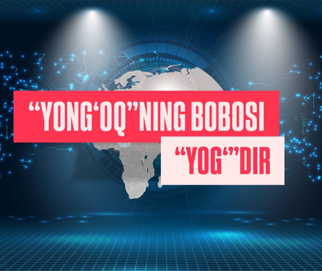 “YONG‘OQ”NING BOBOSI “YOG‘”DIR