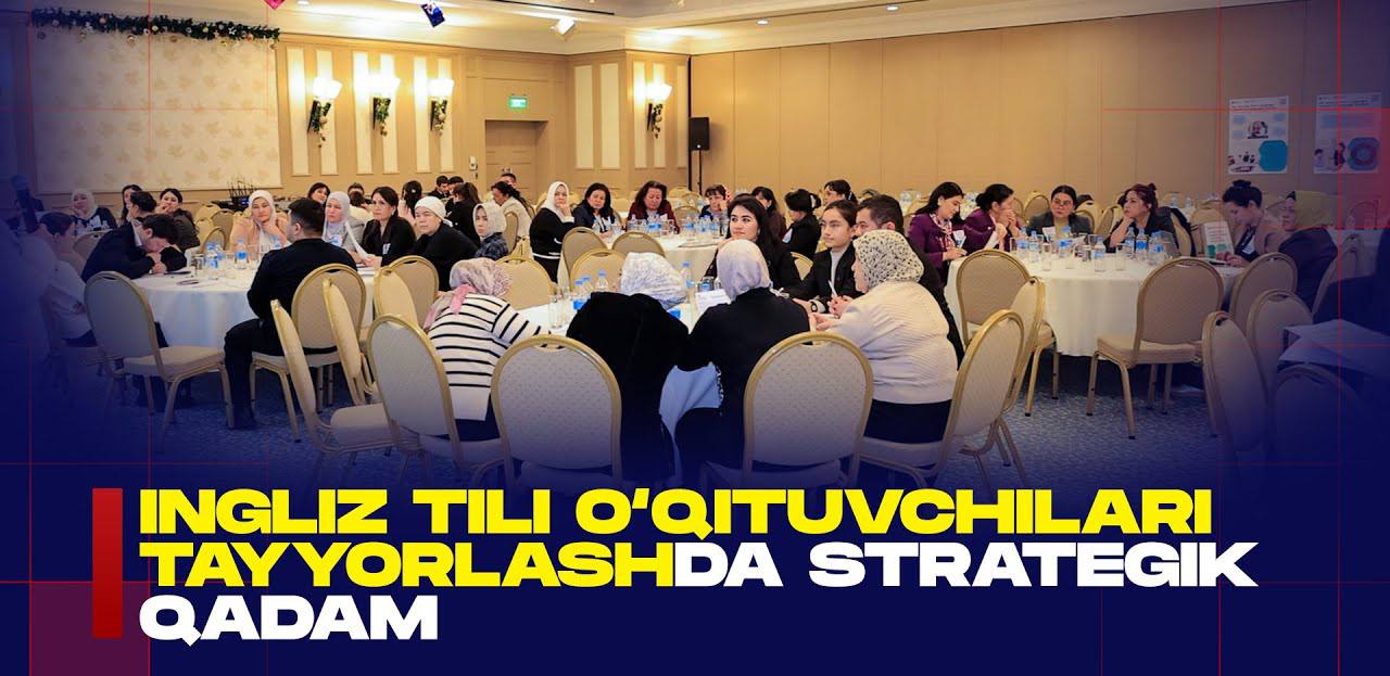 INGLIZ TILINI O‘QITISH TIZIMI MODERNIZATSIYA QILINMOQDA